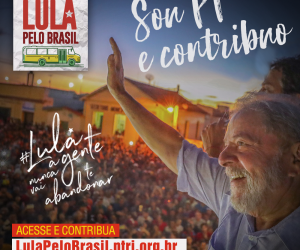 Sou companheiro e contribuo: o crowdfunding do #LulaPeloBrasil