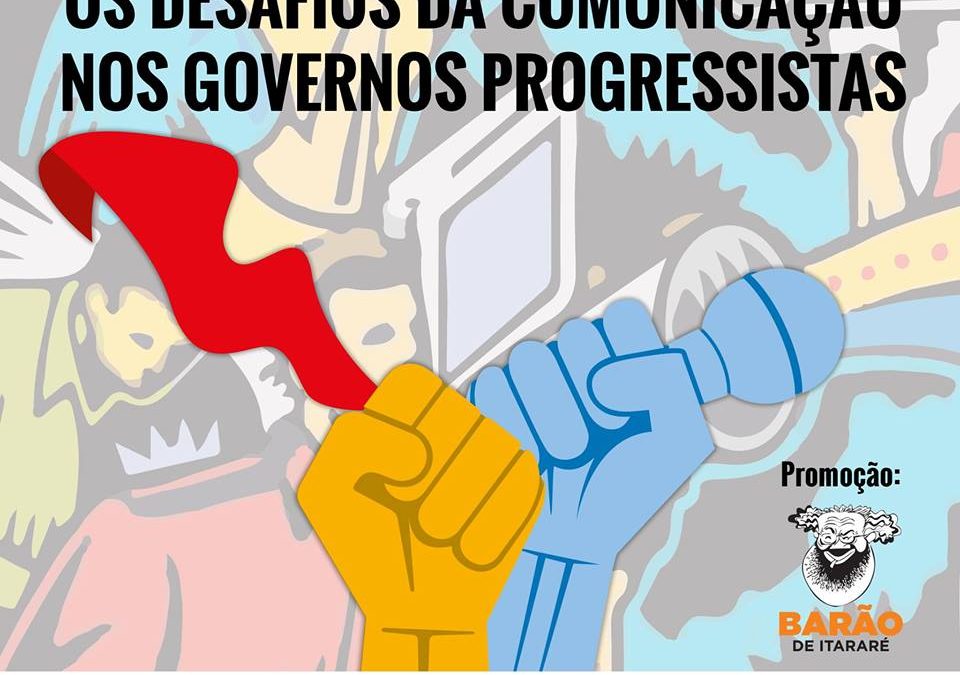 Seminário: Desafios da comunicação nos governos progressistas