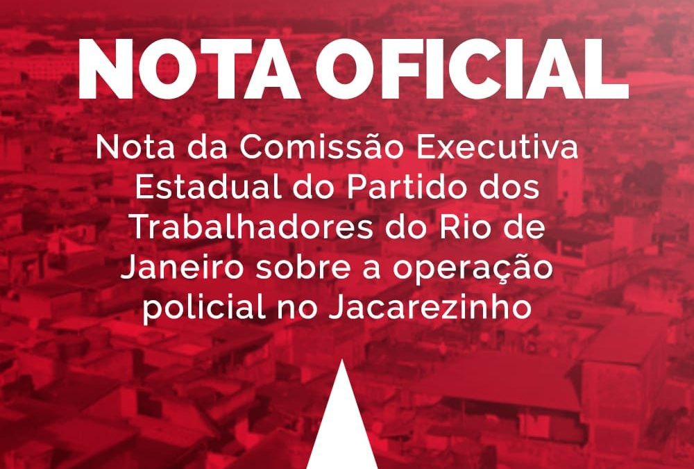 Nota de Repúdio da Comissão Executiva Estadual do Partido dos Trabalhadores do Rio de Janeiro.