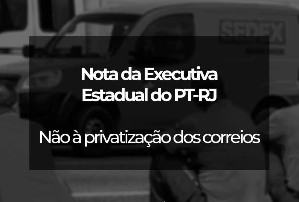 Nota oficial da executiva estadual sobre a privatização dos Correios.