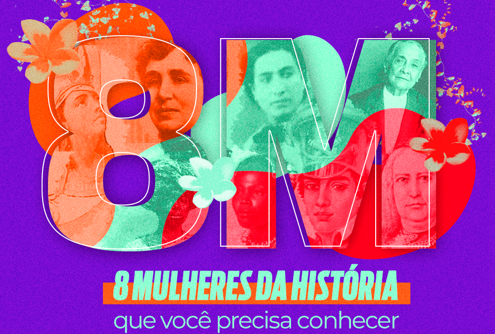 #8M- Conheça algumas mulheres da história
