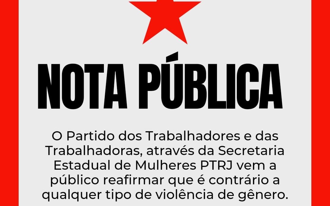 Nota Pública – contra todo o qualquer tipo de violência de gênero