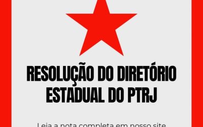 Resolução do Diretório Estadual do PTRJ